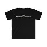Film Crew - It's a Mayonnaise Commercial - Unisex Softstyle T-Shirt