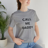 Call Me Daddy - Unisex Jersey Short Sleeve Tee
