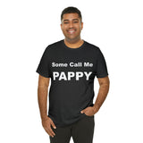 Some Call Me Pappy - Unisex Jersey Short Sleeve Tee