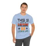 This is What an Awesome Dad Looks Like - Unisex Jersey Short Sleeve Tee