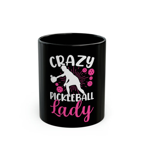 Crazy Pickleball Lady - Black Mug (11oz, 15oz)