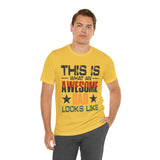 This is What an Awesome Dad Looks Like - Unisex Jersey Short Sleeve Tee