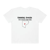 Cumming, Georgia: We're not just a funny name - Unisex T-shirt